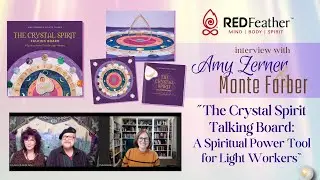 The Crystal Spirit Talking Board - Interview with Amy Zerner and Monte Farber