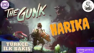 Sev Yada S&ouml;v'' The Gunk  ' Amazon Prime Gaming ''Bu Neymiş?