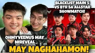 OHMYVEENUS may nireveal. Blacklist Main 5 vs BTR INDO posibleng maglaban sa All Star Match ni Mirko.