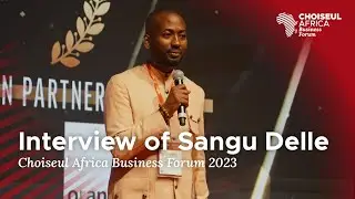 Choiseul Africa Business Forum 2023 | Exclusive interview of Sangu Delle
