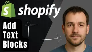 Как добавить текстовые блоки в любое место вашего магазина Shopify (пошаговое руководство 2025 г.)