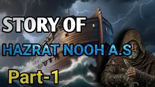 Story of Prophet NOOH (A.S) in Urdu | Hazrat NOOH (A.S) Ka Waqiya | ISLAMIC LIFECYCLE 2 