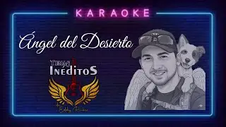 ÁNGEL DEL DESIERTO karaoke y tú la cantas 🇲🇽🎤🎼