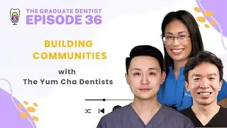 Building Communities with The Yum Cha Dentists (Dr Christelle Kee, Dr Yanbo Yang & Dr Chow Pang)