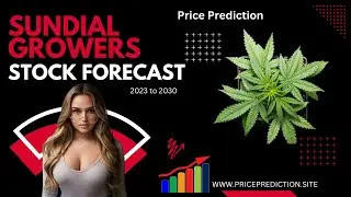🔥 (SNDL) Sundial Growers Stock Forecast 2023 - 2025 - 2027 - 2030
