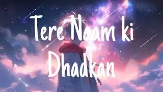 Tere Naam ki Dhadkan | ( soft + lofi ) romantic type sad song #musica 