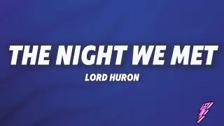 Lord Huron - The Night We Met (Lyrics)