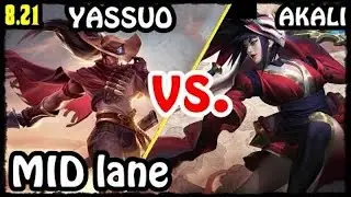 YASSUO Yasuo MID - Yasuo vs Akali Stream 8.21 Gameplay Season 8
