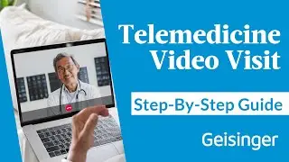 How to Have a Geisinger Telemedicine Video Visit at Home: Step-by-Step Guide