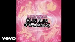 Bad Gyal - Blin Blin (Ft. Juanka) (Audio)