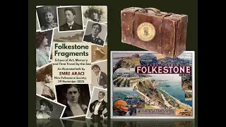 Folkestone Fragments: Echoes of Art, Memory and Time Travel by the Sea