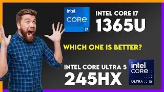 Сравнение процессоров Intel Core i7 1365U и Intel Core Ultra 5 245HX