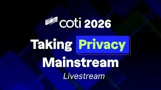 COTI 2026: Taking Privacy Mainstream Livestream