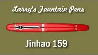 Episode 520   The Jinhao 159 Fountain Pen: Full Review by Larry Berrones