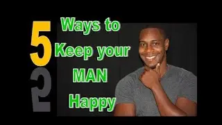5 secret ways to keep your man happy | Dating Advice and Relationship Advice for Women