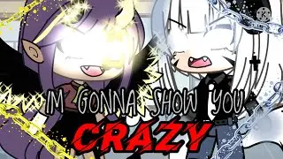⚜️I’M GONNA SHOW YOU CRAZY⚜️ GLMV | Gacha Life Music Video | S1,Ep1 | Original Plot? | ii_Grxce_ii⚜️