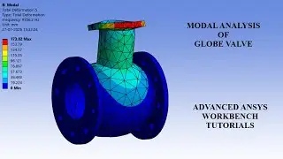 Globe Valve | Modal Analysis | Deformation | Natural Frequency | Advanced ANSYS Workbench Tutorials