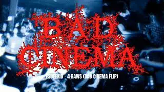 EsDeekid - 4 Raws (Bad Cinema Flip)