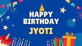 Happy Birthday Jyoti 🎂 - Special Birthday song for Jyoti (4K)