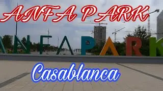 انفا بارك #Casablanca #ANFAPARK 1