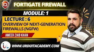 🔥 Module 1 | NSE Lecture 06: Overview of Next Generation Firewalls (NGFW) 🛡️