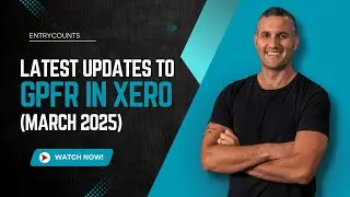 Latest Updates To GPFR in Xero (March 2025)