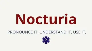 How to Pronounce Nocturia | Nocturia Pronunciation | Medical Terms