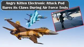US Air Force Tests Its New Gen Electronic Attack Angry Kitten POD