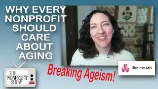 Why Every Nonprofit Should Care About Creative Aging
