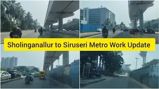சோழிங்கநல்லூர் - சிறுசேரி மெட்ரோ Sholinganallur to Siruseri Metro work update #chennaimetro #phase2 