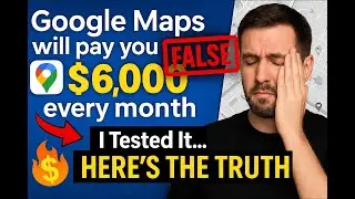 Google Maps Doesn&rsquo;t Pay You $6,000/Month &ndash; The Truth Behind the Hype