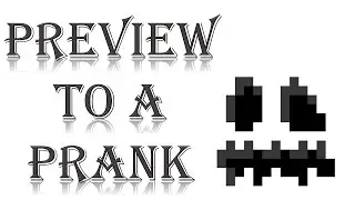 Preview To A Prank
