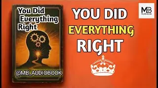 You Did Everything Right &mdash; So Why Does It Feel Wrong? @MB AUDIOBOOK