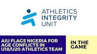 AIU Flags Nigeria for Age Conflicts in U18/U20 Athletics Team