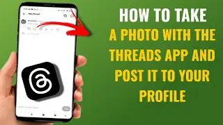 How to Take a Photo with the Threads App and Post It to Your Profile | English