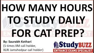 How many hours to study daily to crack CAT & MBA entrances 2019?