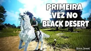PRIMEIRA VEZ EM BLACK DESERT ONLINE