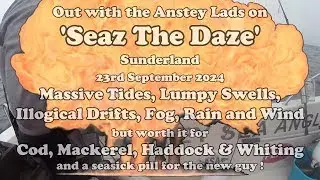 Massive Tides, Lumpy Swells, Illogical Drifts, Fog, Rain, Wind and a Seasick Pill for the new guy !