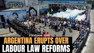 Argentina Workers Protest LIVE: CGT Leads Mass Protest Against Labor Law Reforms | Firstpost | N18G