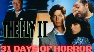 31 DAYS OF HORROR #13 - The Fly 2 (1989) RANT