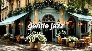 Gentle January Jazz Ambience - Relieve Stress With Tranquility Jazz Background Music in Spring Cafe
