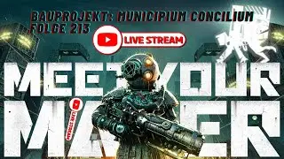 Meet your Maker Gameplay Deutsch #213 Livestream - Bauprojekt: Municipium Concilium