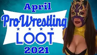Pro Wrestling Loot April 2021