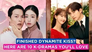 Can’t Get Over DYNAMITE KISS? Try These 10 K-DRAMAS
