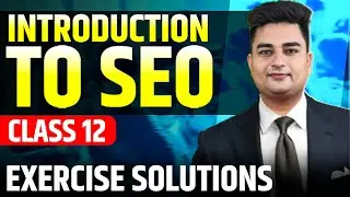 Introduction to SEO Class 12 Exercise Solutions | Introduction to SEO Exercise Solutions