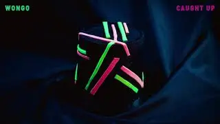 Wongo - Caught Up feat. SHE KORO