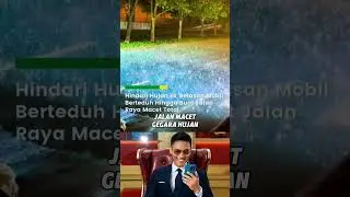 GEGARA HUJAN JADI MACET TOTAL