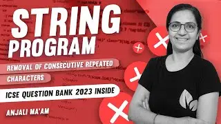 String Programs | Removal of consecutive repeated letters | ICSE | ISC | Anjali Ma'am