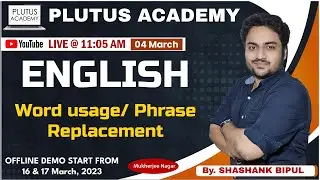 English-Word usage/Phrase Replacement All Competitive Exams-Class By Shashank Bipul | Plutus Academy
