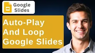 How To Auto Play And Loop Google Slides [2026 Guide]